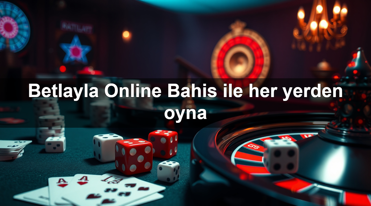 Betlayla Online Bahis ile her yerden oyna 2 Betlayla Online Bahis ile her yerden oyna