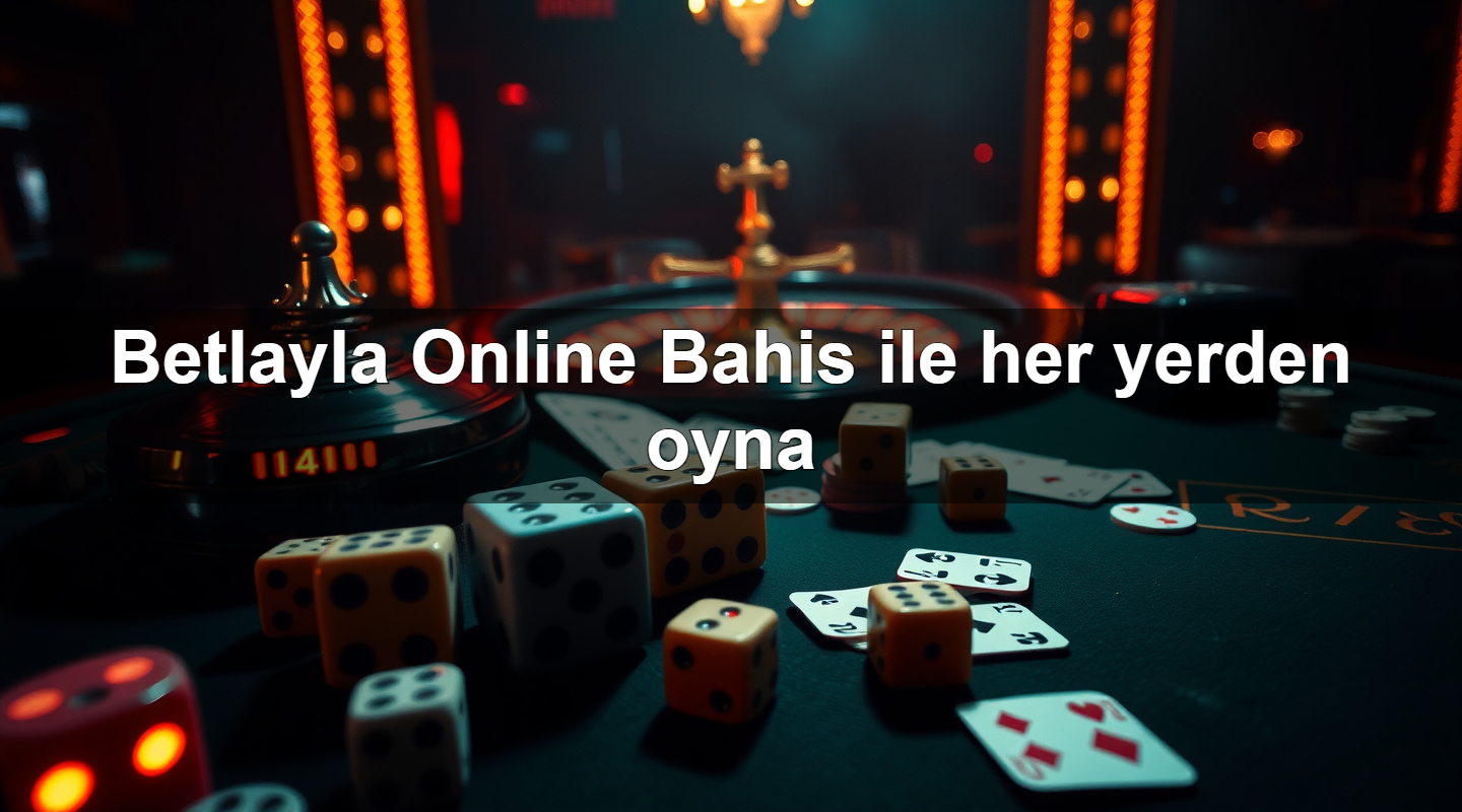Read more about the article Betlayla Online Bahis ile her yerden oyna