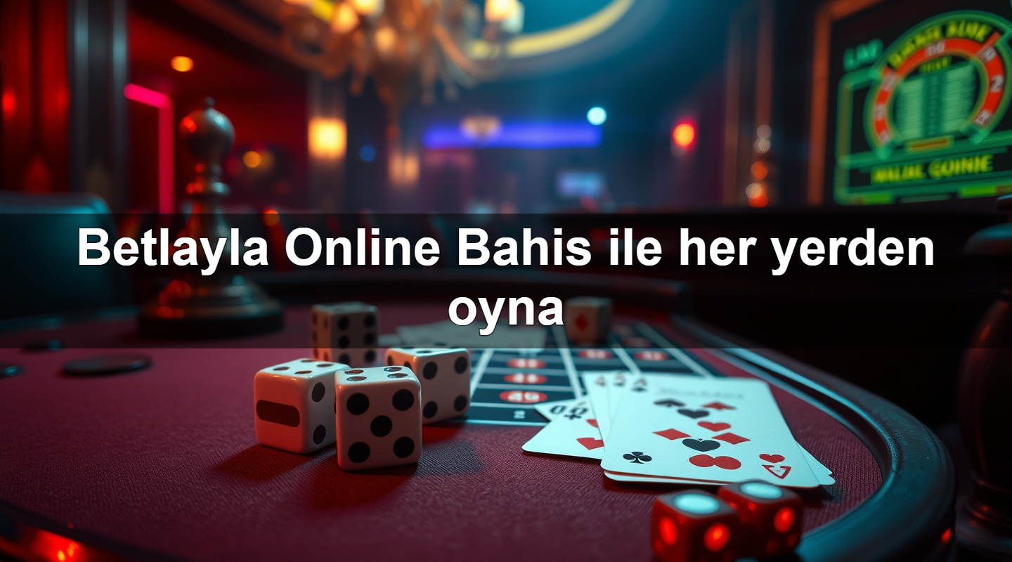 Read more about the article Betlayla Online Bahis ile her yerden oyna