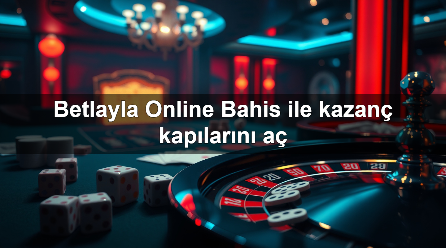 betlayla online bahis ile kazan kap lar n a 1779752231512
